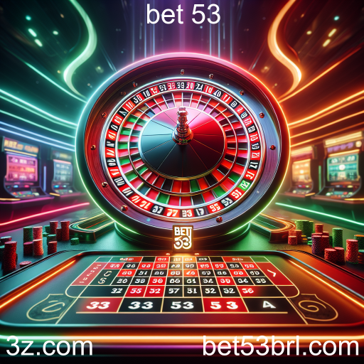 A Magia da Roleta no Bet 53